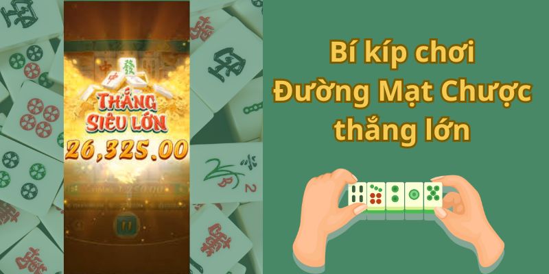 Bật mí bí kíp chinh phục Đường Mạt Chược rinh thưởng Jackpot dễ dàng